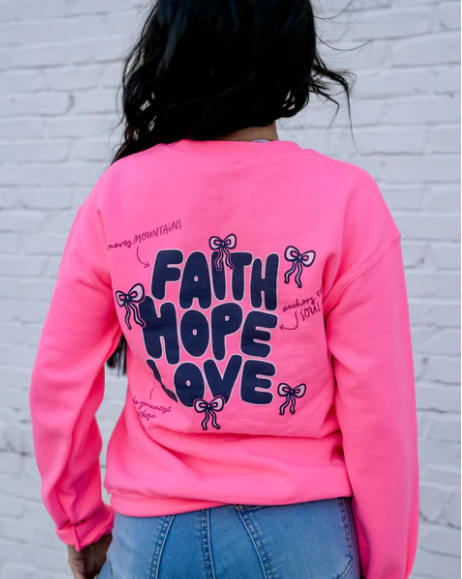 Faith Hope Love Sweatshirt- Neon Pink - S