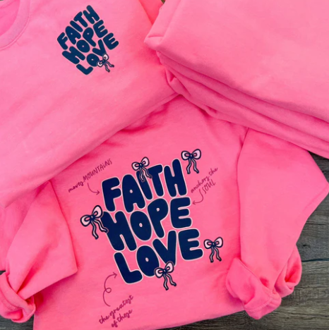 Faith Hope Love Sweatshirt- Neon Pink